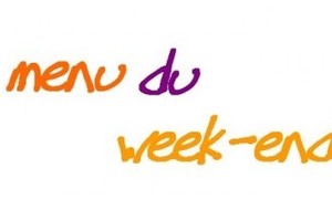 Le menu du week-end 